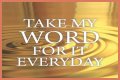 ___ my word for it